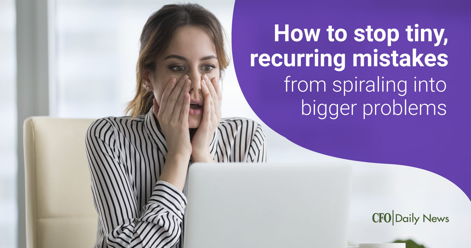 How to stop tiny, recurring mistakes from spiraling into bigger problems