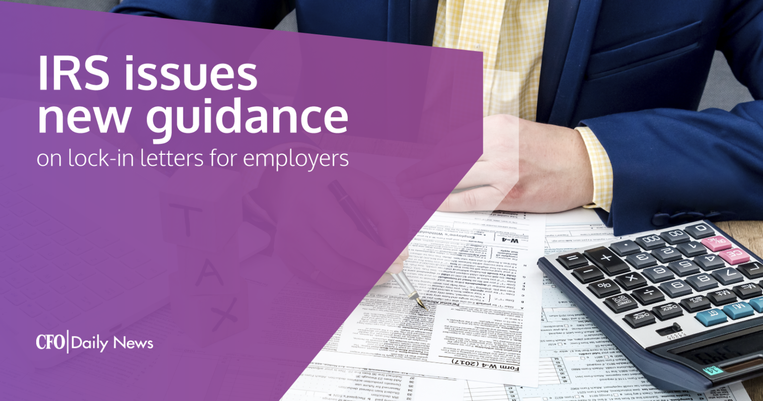 IRS issues new guidance on lockin letters for employers