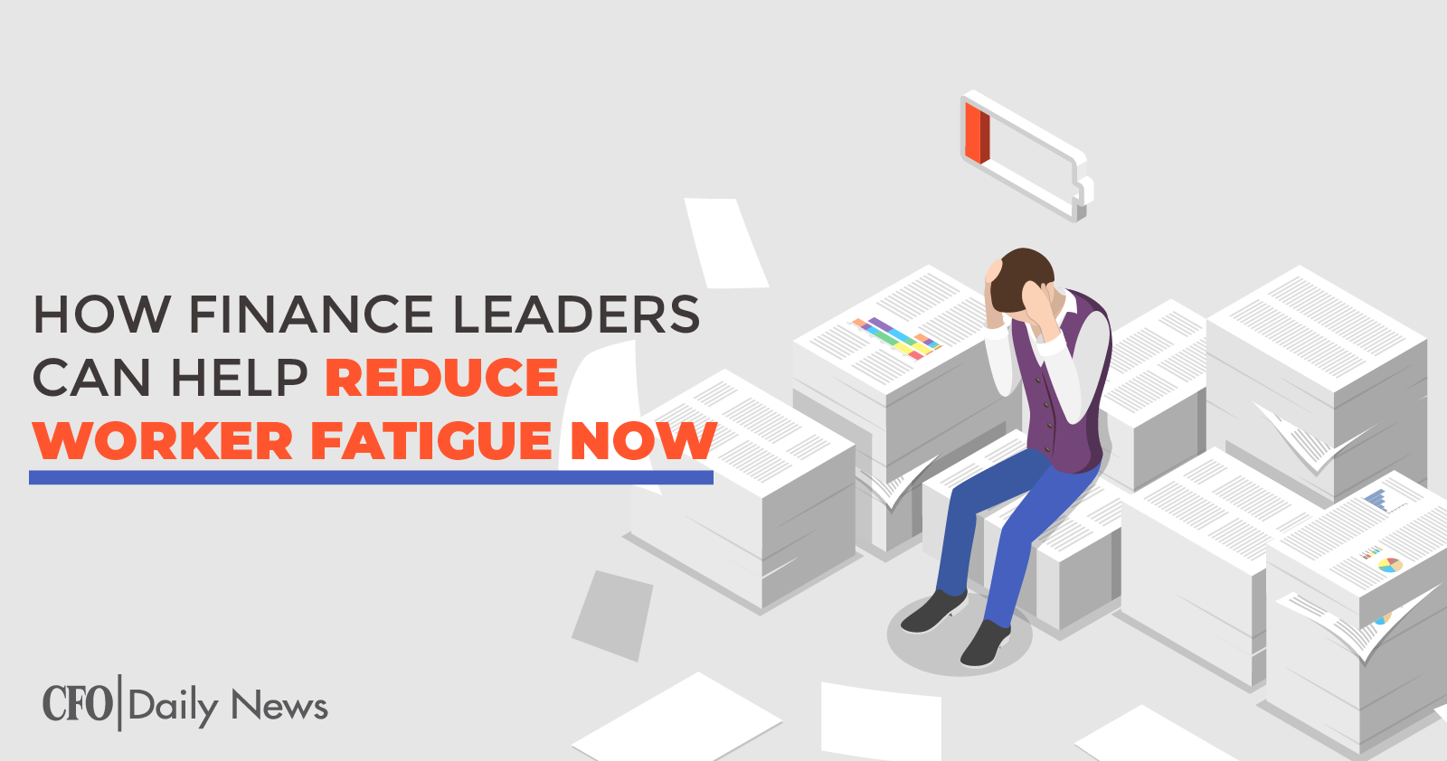 how finance leaders can help reduce worker fatigue now