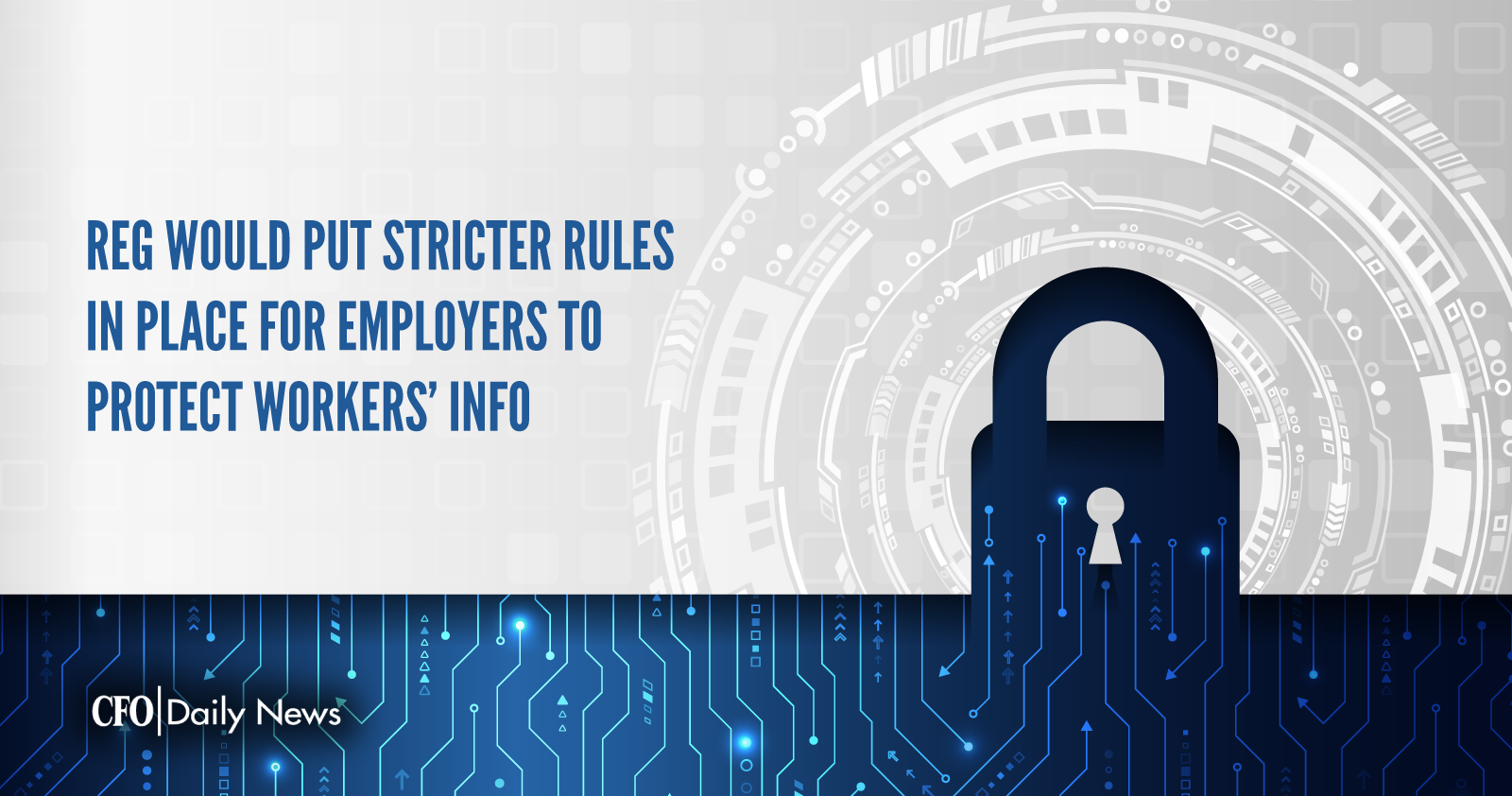 reg would put stricter rules in place for employers to protect workers info