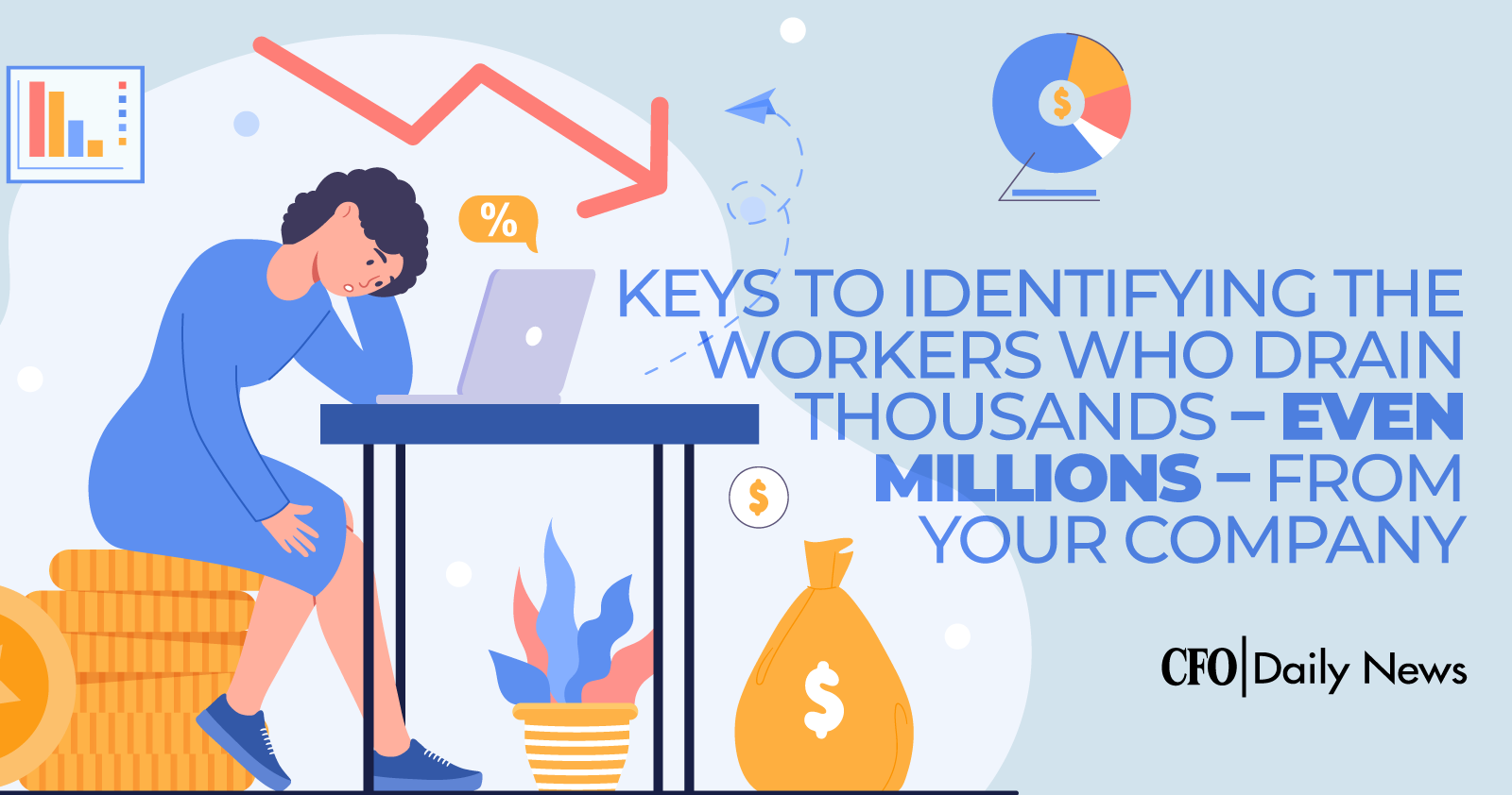 keys to identifying the workers who drain thousands even millions from your company