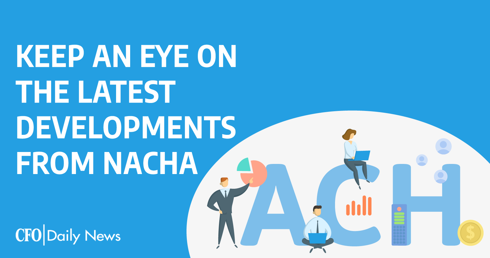 Keep an eye on the latest developments from Nacha