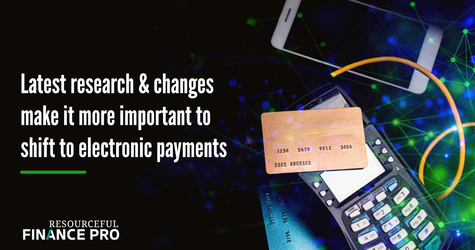 latest research and changes make it more important to shift to electronic payments