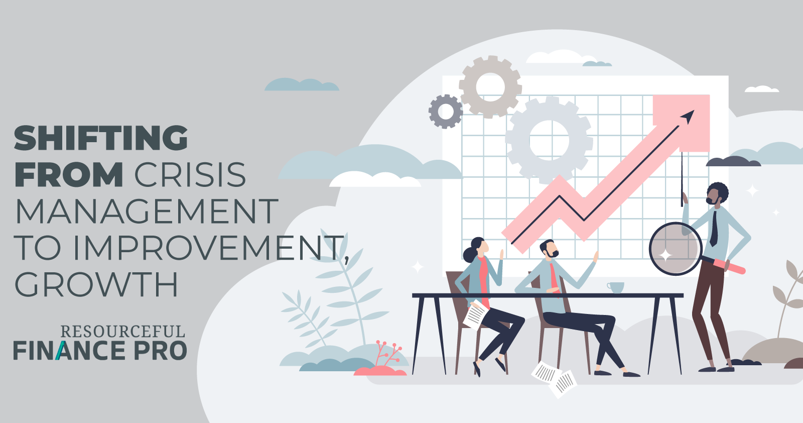 Shifting From Crisis Management To Improvement Growth