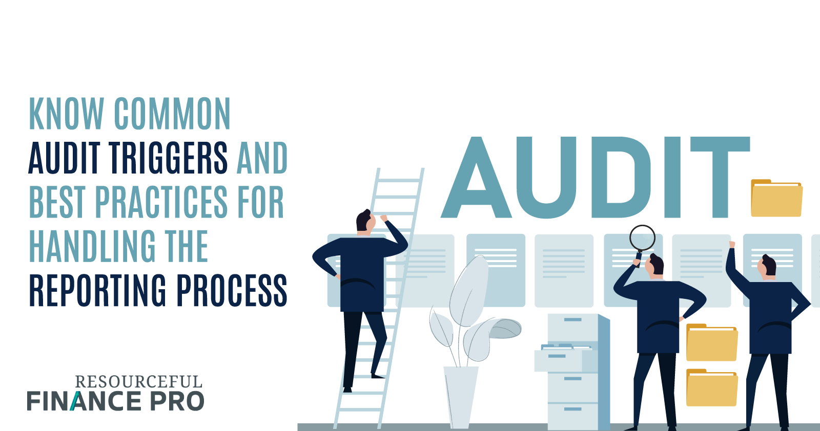 Know Common Audit Triggers And Best Practices For Handling The Reporting Process