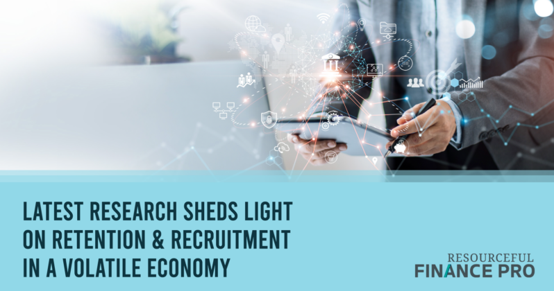 Latest Research Sheds Light On Retention And Recruitment IIn A Volatile Economy