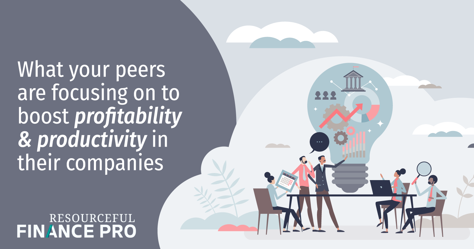 What Your Peers Are Focusing On To Boost Profitability & Productivity In Their Companies