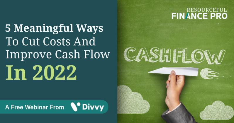 5 Meaningful Ways To Cut Costs And Improve Cash Flow In 2022