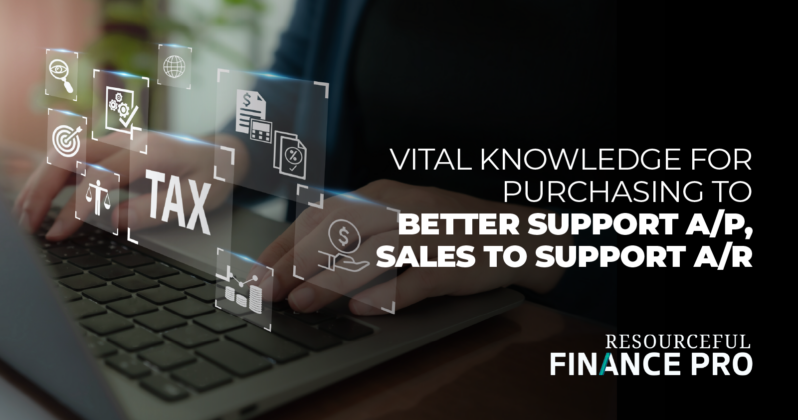 Vital knowledge for Purchasing to better support A/P, Sales to support A/R