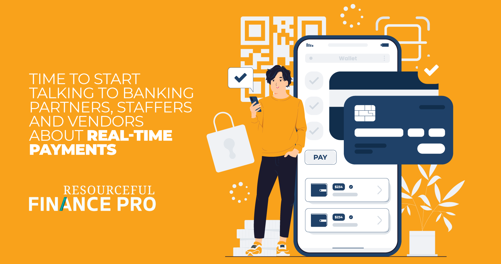 Time to start talking to banking partners, staffers and vendors