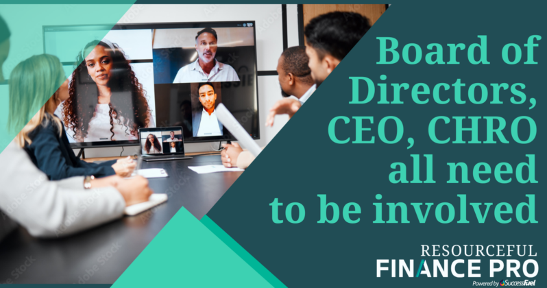 Board of directors, CEO, CHRO all need to be involved`