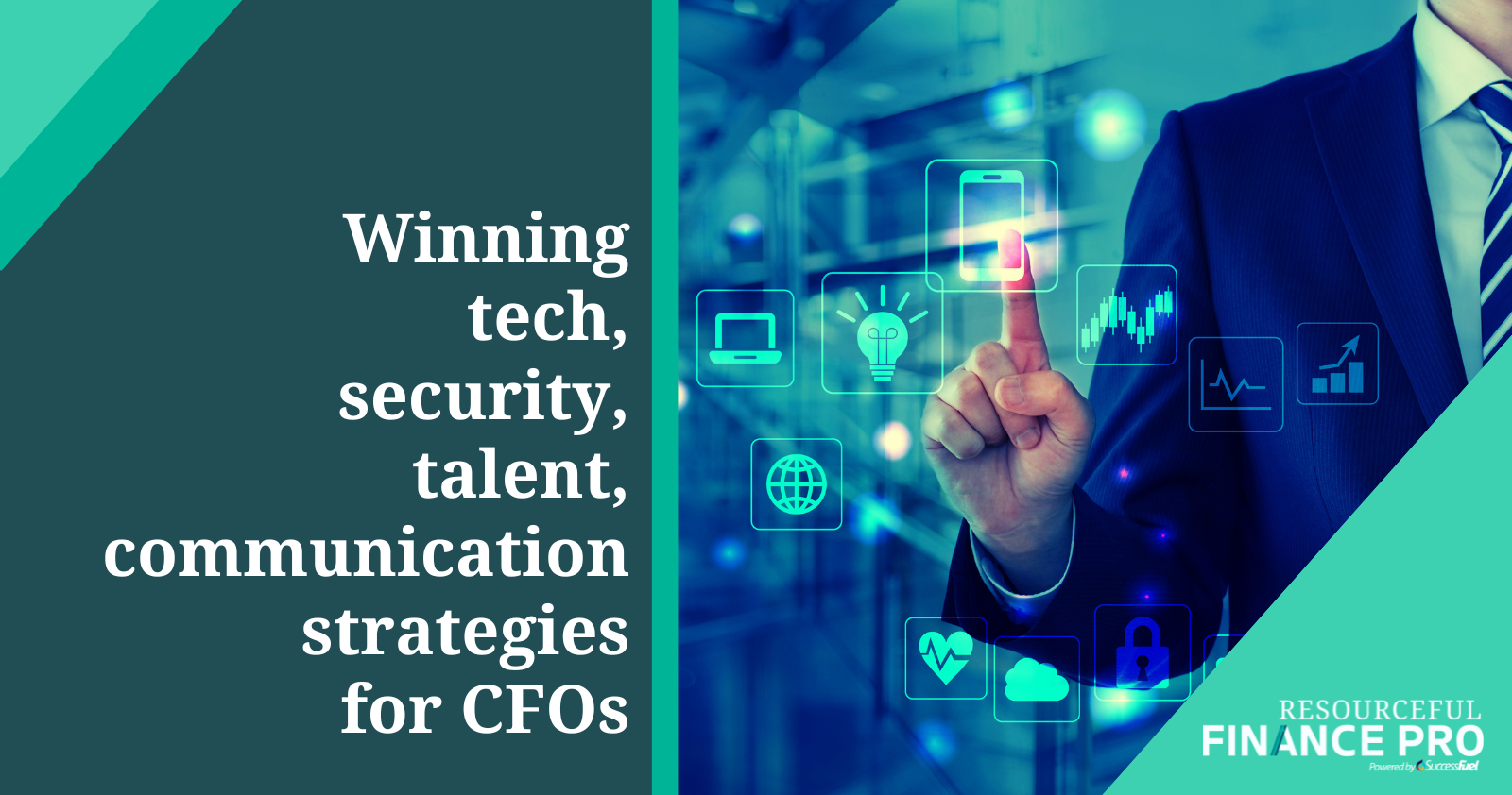 Winning tech, security, talent, communication strategies for CFOs