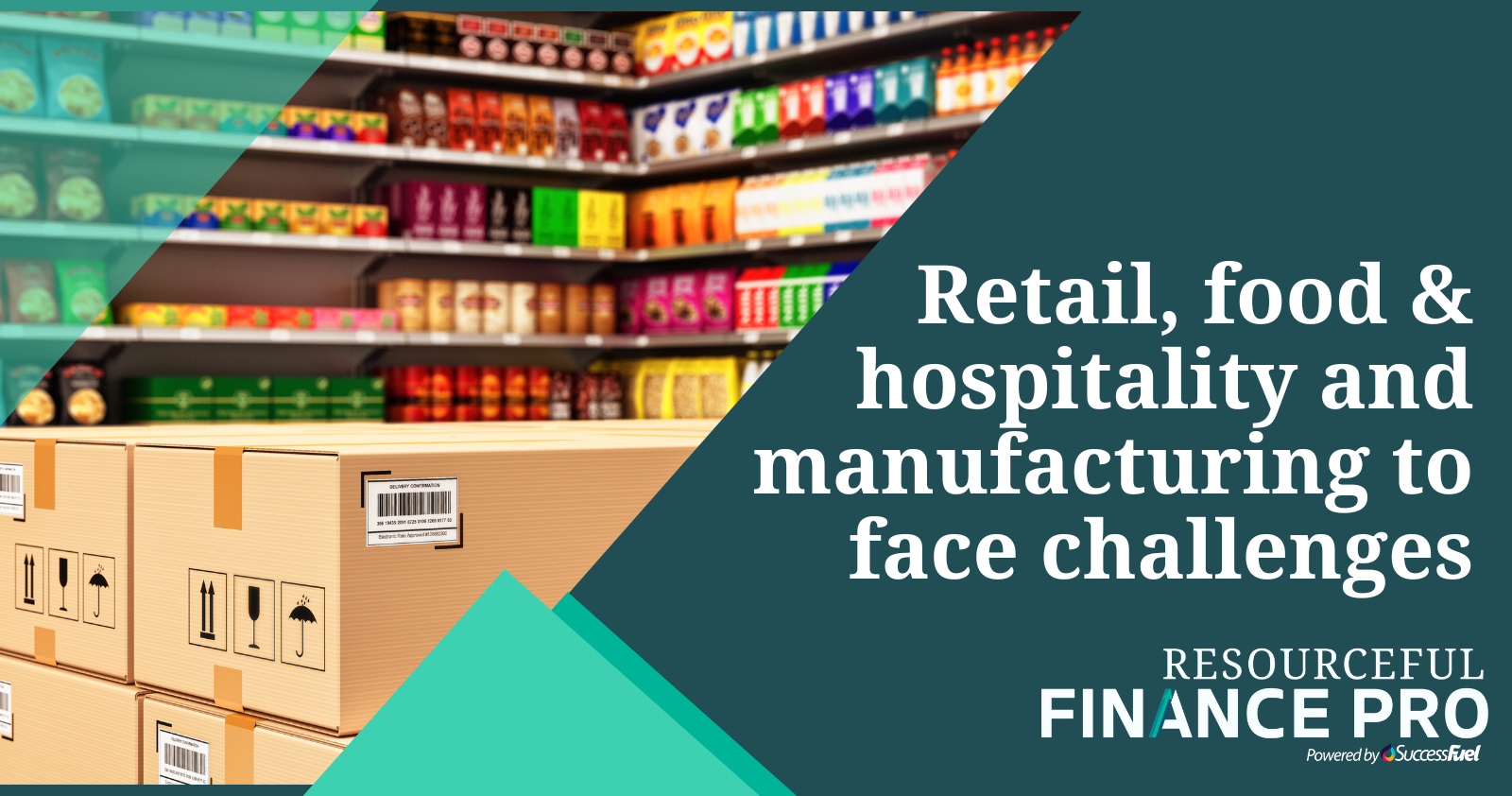 Retail, food & hospitality and manufacturing to face challenges